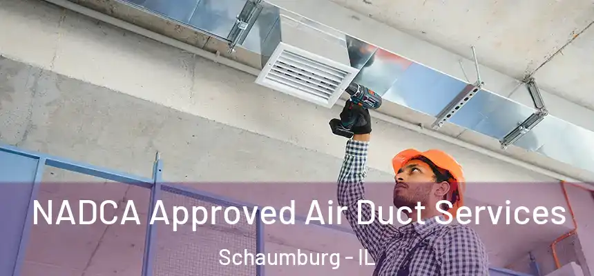  NADCA Approved Air Duct Services Schaumburg - IL