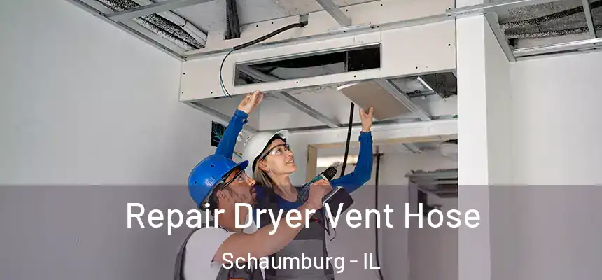  Repair Dryer Vent Hose Schaumburg - IL